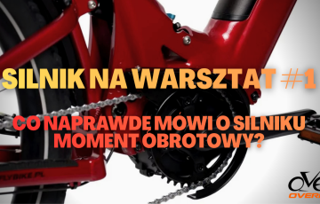 Silnik na warsztat #1: 250W to nie wszystko. Co naprawdę mówi o silniku moment obrotowy (Nm)?