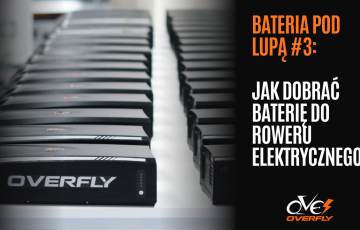 Bateria pod lupą #3: jak dobrać baterię do roweru elektrycznego?